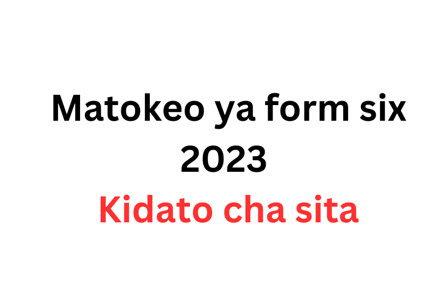 Matokeo Kidato cha sita 2023 | NECTA Form six Results
